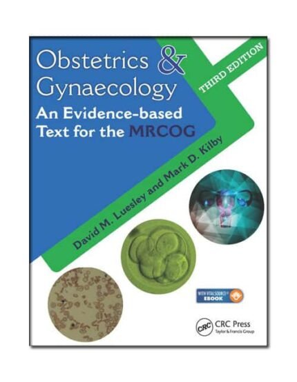 Obstetrics & Gynaecology an Evidence Based text for the MRCOG