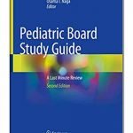 Pediatric Board Study Guide by Osama Naga: A Last Minute Review 2nd Edition