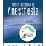 Short Textbook of Anesthesia 6th Edition