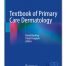 Textbook of Primary Care Dermatology