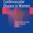 Management of Cardiovascular Disease in Women