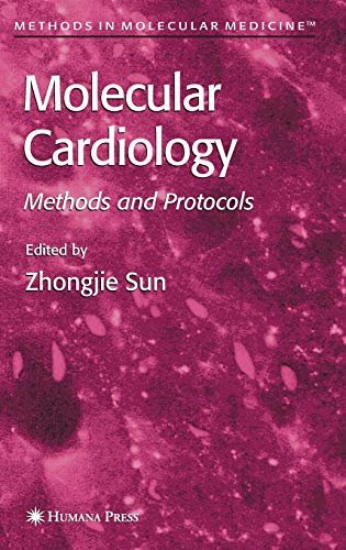 Molecular Cardiology: Methods and Protocols (Methods in Molecular Medicine, 112) 2005th Edition