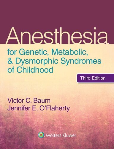 Anesthesia for Genetic Metabolic & Dysmorphic Syndromes of Childhood