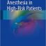 Anesthesia in High Risk Patients
