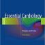 Essential Cardiology Principles and Practice 3rd Ed