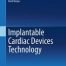 Implantable Cardiac Devices Technology