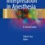 Data Interpretation in Anesthesia A Clinical Guide
