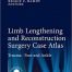 Limb Lengthening and Reconstruction Surgery Case Atlas