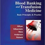 Blood Banking and Transfusion Medicine Basic Principles and Practice 2nd Ed