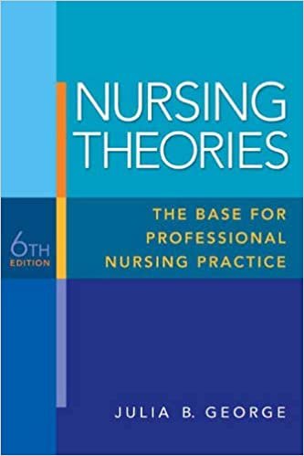 Nursing Theories The Base for Professional Nursing Practice 6th Ed