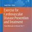 Exercise for Cardiovascular Disease Prevention and Treatment From Molecular to Clinical Part 1