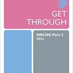 Get Through MRCOG Part 2 SBAs