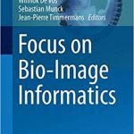 Focus on Bio Image Informatics