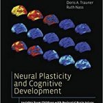 Neural Plasticity and Cognitive Development Insights from Children with Perinatal Brain Injury