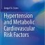 Hypertension and Metabolic Cardiovascular Risk Factors