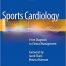Sports Cardiology From Diagnosis to Clinical Management