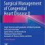 Surgical Management of Congenital Heart Disease II Single Ventricle and Hypoplastic Left Heart Syndrome Aortic Arch Anomalies Septal Defects and Of Thoracic Arteries and Veins A Video Manual