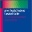 Anesthesia Student Survival Guide A Case Based Approach 2nd Ed