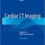 Cardiac CT Imaging Diagnosis of Cardiovascular Disease 3rd Ed