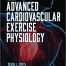 Advanced Cardiovascular Exercise Physiology Second Edition