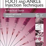Foot and Ankle Injection Techniques A Practical Guide