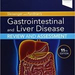 Sleisenger and Fordtrans Gastrointestinal and Liver Disease Review and Assessment 11th Ed