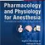 Pharmacology and Physiology for Anesthesia Foundations and Clinical Application