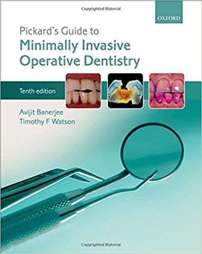 Pickards Guide To Minimally Invasive Operative Dentistry 10th Ed