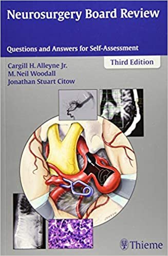 Neurosurgery Board Review Questions and Answers for Self Assessment 3rd Ed