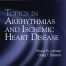 Topics in Arrhythmias and Ischemic Heart Disease