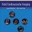 Fetal Cardiovascular Imaging A Disease Based Approach
