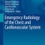 Emergency Radiology of the Chest and Cardiovascular System