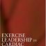 Exercise Leadership in Cardiac Rehabilitation An Evidence Based Approach