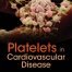 Platelets in Cardiovascular Disease
