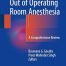 Out of Operating Room Anesthesia A Comprehensive Review