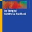 Pre Hospital Anesthesia Handbook
