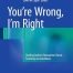 You re Wrong Im Right Dueling Authors Reexamine Classic Teachings in Anesthesia