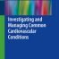 Investigating and Managing Common Cardiovascular Conditions
