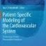 Patient Specific Modeling of the Cardiovascular System Technology Driven Personalized Medicine