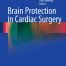 Brain Protection in Cardiac Surgery Volume 1