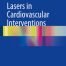 Lasers in Cardiovascular Interventions