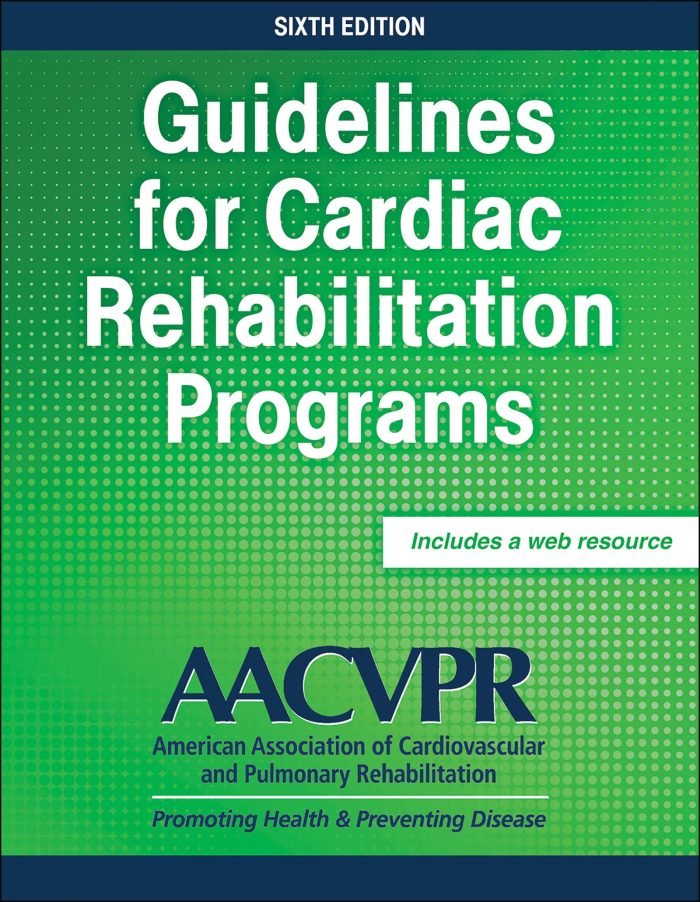 Guidelines for Cardiac Rehabilitation and Secondary Prevention Programs 5th Ed