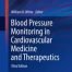 Blood Pressure Monitoring in Cardiovascular Medicine and Therapeutics 3rd Ed