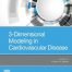 3 Dimensional Modeling in Cardiovascular Disease