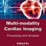 Multi Modality Cardiac Imaging Processing and Analysis