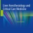 Liver Anesthesiology and Critical Care Medicine 2nd Ed
