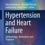 Hypertension and Heart Failure Epidemiology Mechanisms and Treatment