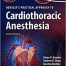 Hensleys Practical Approach to Cardiothoracic Anesthesia 6th Ed