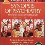 Kaplan and Sadock's Synopsis of Psychiatry: Behavioral Sciences/Clinical Psychiatry Eleventh Edition