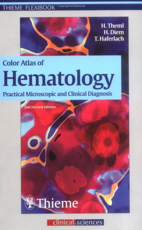 Color Atlas of Hematology: Practical Microscopic and Clinical Diagnosis (Thieme Flexibook) 2nd revised edition